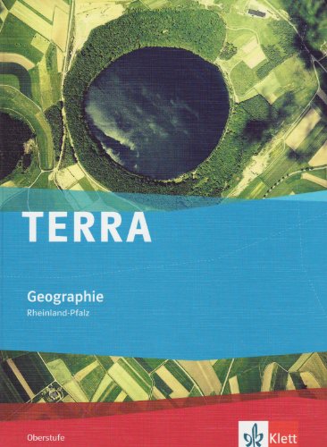 TERRA Geographie Oberstufe. Ausgabe Rheinland-Pfalz Gymnasium, Gesamtschule: Schulbuch Klasse 11-13 von Klett